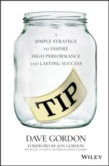 TIP : A Simple Strategy to Inspire High Performance and Lasting Success