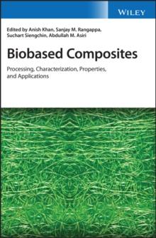 Biobased Composites : Processing, Characterization, Properties, and Applications