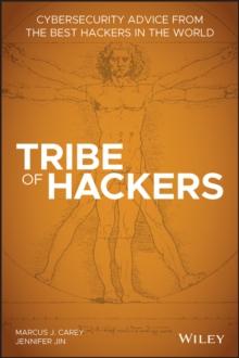 Tribe of Hackers : Cybersecurity Advice from the Best Hackers in the World