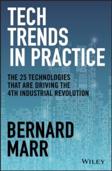 Tech Trends in Practice : The 25 Technologies that are Driving the 4th Industrial Revolution