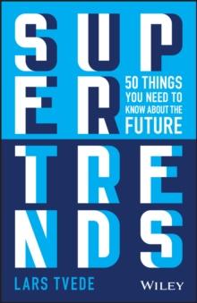 Supertrends : 50 Things you Need to Know About the Future