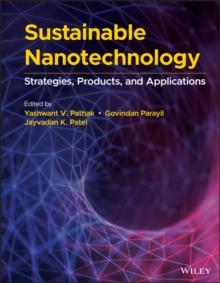 Sustainable Nanotechnology : Strategies, Products, and Applications