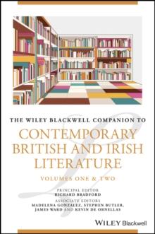 The Wiley Blackwell Companion to Contemporary British and Irish Literature