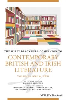 The Wiley Blackwell Companion to Contemporary British and Irish Literature