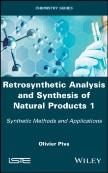 Retrosynthetic Analysis and Synthesis of Natural Products 1 : Synthetic Methods and Applications