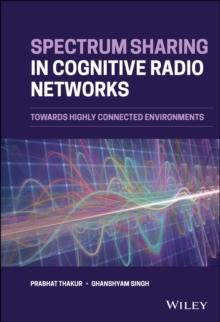 Spectrum Sharing in Cognitive Radio Networks : Towards Highly Connected Environments