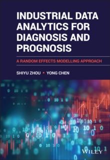 Industrial Data Analytics for Diagnosis and Prognosis : A Random Effects Modelling Approach