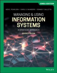 Managing and Using Information Systems : A Strategic Approach, EMEA Edition