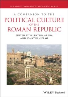 A Companion to the Political Culture of the Roman Republic