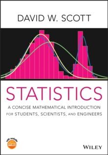 Statistics : A Concise Mathematical Introduction for Students, Scientists, and Engineers