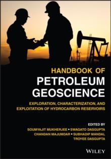 Handbook of Petroleum Geoscience : Exploration, Characterization, and Exploitation of Hydrocarbon Reservoirs