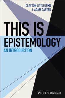 This Is Epistemology : An Introduction