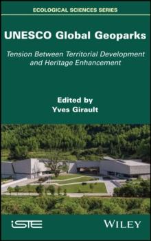 UNESCO Global Geoparks : Tension Between Territorial Development and Heritage Enhancement