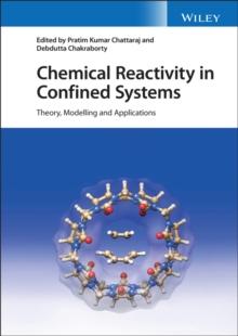 Chemical Reactivity in Confined Systems : Theory, Modelling and Applications