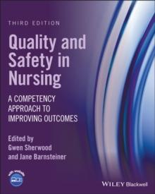 Quality and Safety in Nursing : A Competency Approach to Improving Outcomes