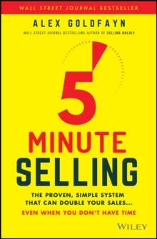 5-Minute Selling : The Proven, Simple System That Can Double Your Sales ... Even When You Don't Have Time