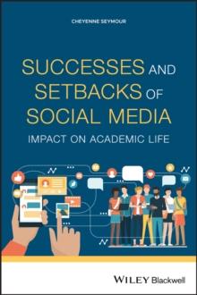 Successes and Setbacks of Social Media : Impact on Academic Life