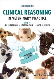 Clinical Reasoning in Veterinary Practice : Problem Solved!