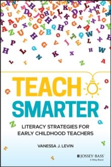 Teach Smarter : Literacy Strategies for Early Childhood Teachers