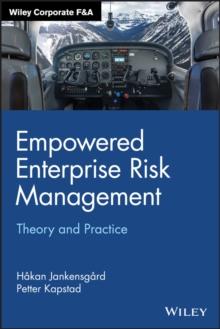 Empowered Enterprise Risk Management : Theory and Practice