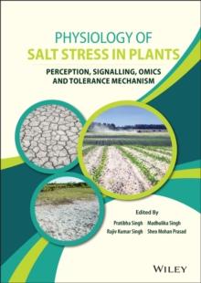 Physiology of Salt Stress in Plants : Perception, Signalling, Omics and Tolerance Mechanism