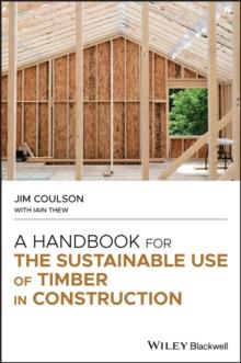 A Handbook for the Sustainable Use of Timber in Construction