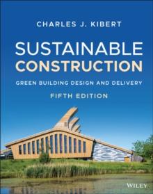 Sustainable Construction : Green Building Design and Delivery