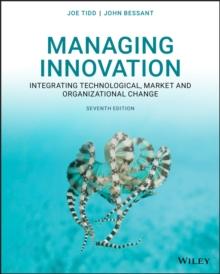 Managing Innovation : Integrating Technological, Market and Organizational Change