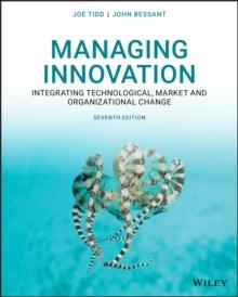 Managing Innovation : Integrating Technological, Market and Organizational Change