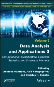 Data Analysis and Applications 3 : Computational, Classification, Financial, Statistical and Stochastic Methods