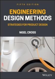 Engineering Design Methods : Strategies for Product Design