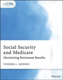 Social Security and Medicare : Maximizing Retirement Benefits