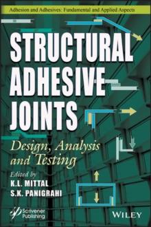 Structural Adhesive Joints : Design, Analysis, and Testing