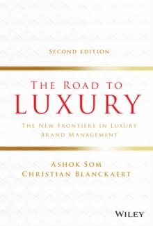 The Road to Luxury : The New Frontiers in Luxury Brand Management