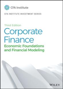 Corporate Finance : Economic Foundations and Financial Modeling