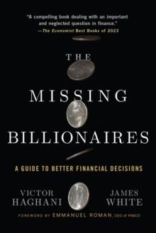 The Missing Billionaires : A Guide to Better Financial Decisions