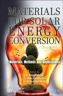 Materials for Solar Energy Conversion : Materials, Methods and Applications