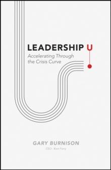 Leadership U : Accelerating Through the Crisis Curve