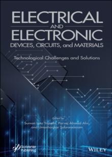 Electrical and Electronic Devices, Circuits, and Materials : Technological Challenges and Solutions