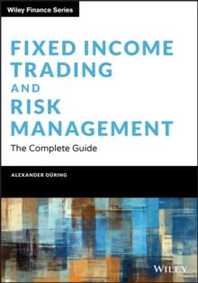 Fixed Income Trading and Risk Management : The Complete Guide