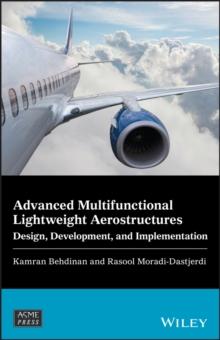 Advanced Multifunctional Lightweight Aerostructures : Design, Development, and Implementation