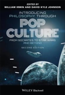 Introducing Philosophy Through Pop Culture : From Socrates to Star Wars and Beyond