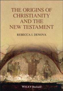 The Origins of Christianity and the New Testament