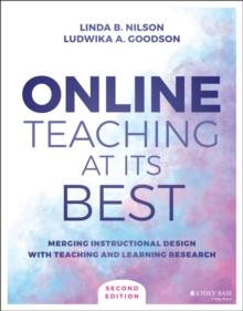 Online Teaching at Its Best : Merging Instructional Design with Teaching and Learning Research