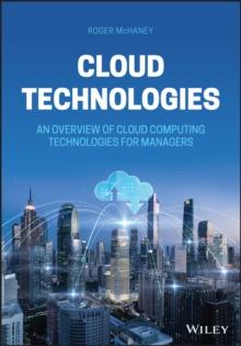 Cloud Technologies : An Overview of Cloud Computing Technologies for Managers