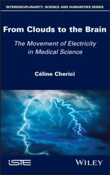 From Clouds to the Brain : The Movement of Electricity in Medical Science