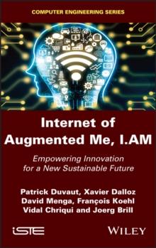 Internet of Augmented Me, I.AM : Empowering Innovation for a New Sustainable Future