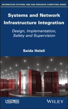 Systems and Network Infrastructure Integration : Design, Implementation, Safety and Supervision