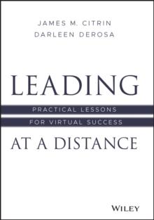 Leading at a Distance : Practical Lessons for Virtual Success