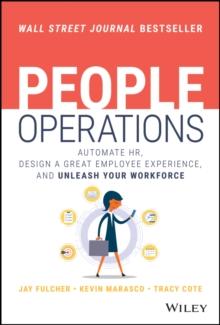 People Operations : Automate HR, Design a Great Employee Experience, and Unleash Your Workforce